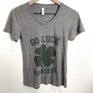 GO LUCK YOURSELF Women’s T Shirt - Size Medium - St Pattys